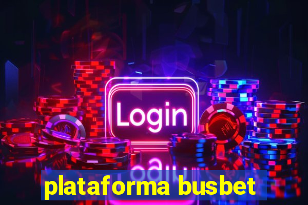 plataforma busbet